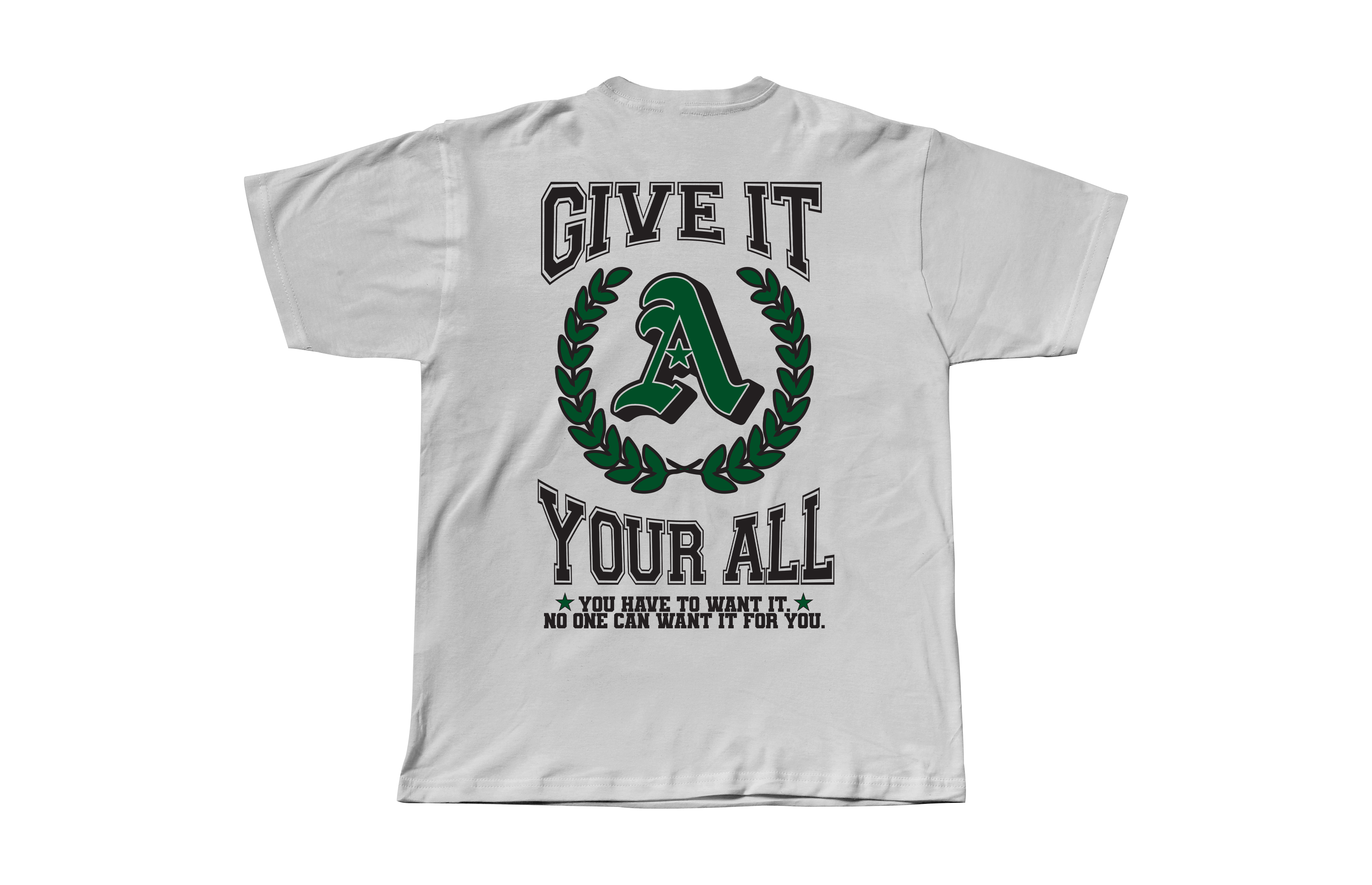 Give It Your All T Shirt
