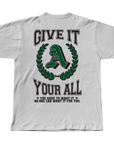 Give It Your All T Shirt